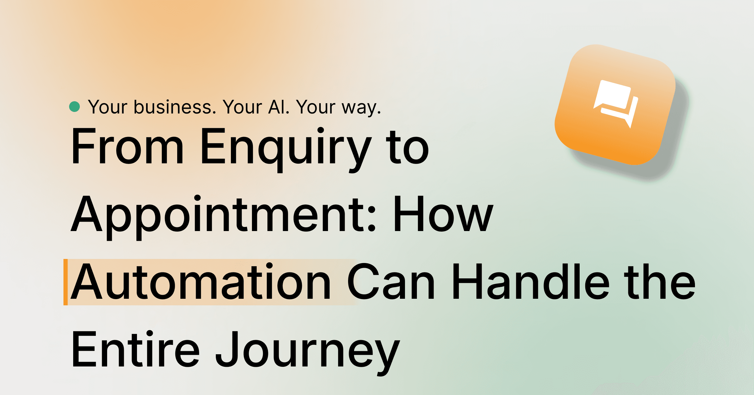 From Enquiry to Appointment: How Automation Can Handle the Entire Journey